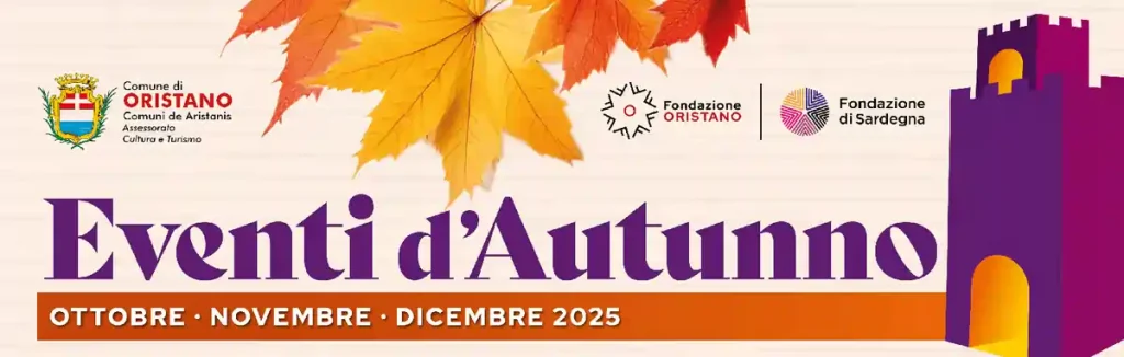 Eventi d'Autunno Oristano 2025, manifesto con calendario, date, programma e orari appuntamenti | in Sardegna con Dani